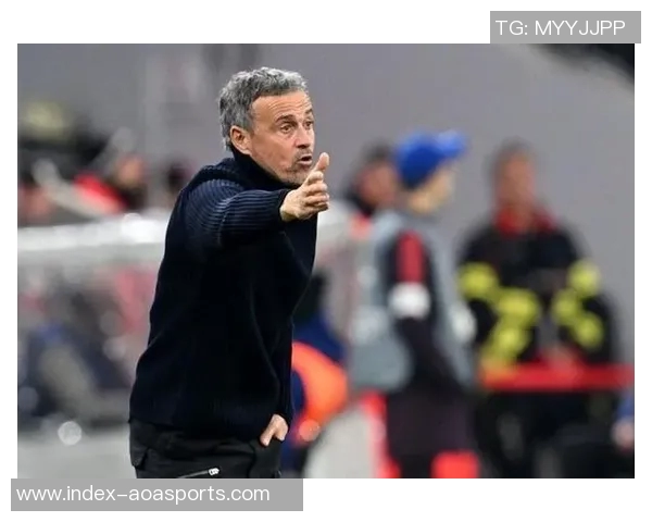 恩里克赛后感慨球队表现出色却未能收获应得胜利的遗憾